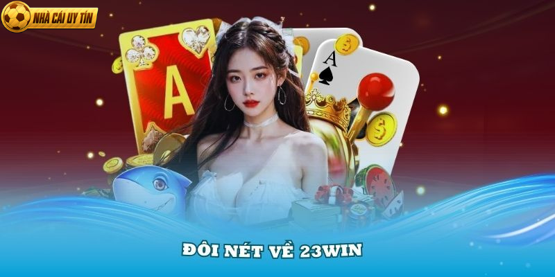 23win: Cung cấp trải nghiệm cá cược trực tuyến an toàn và hấp dẫn 3