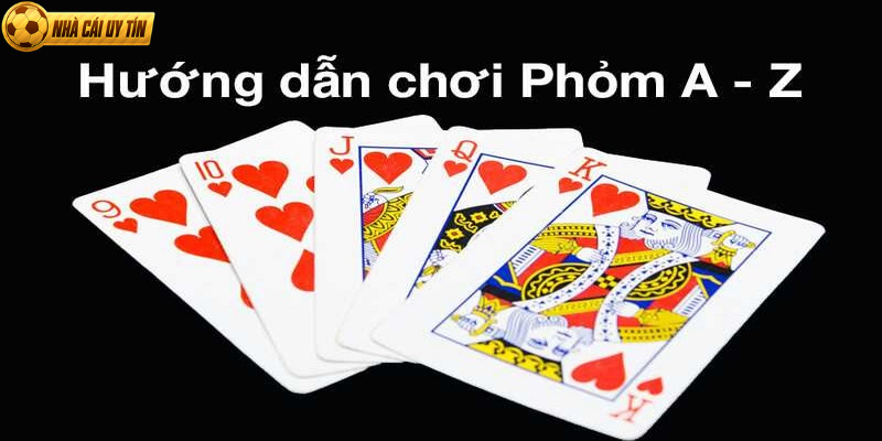 Cách chơi phỏm: Hướng dẫn chi tiết và mẹo thắng dễ dàng trong game bài 3